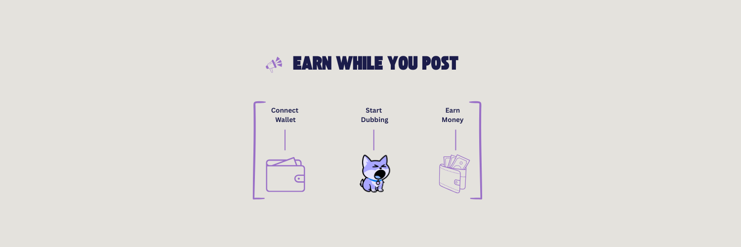 Earn While You Post - Connect Wallet, Start Dubbing, Earn Money